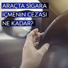 Arabada Sigara İçme Cezası nekadar?