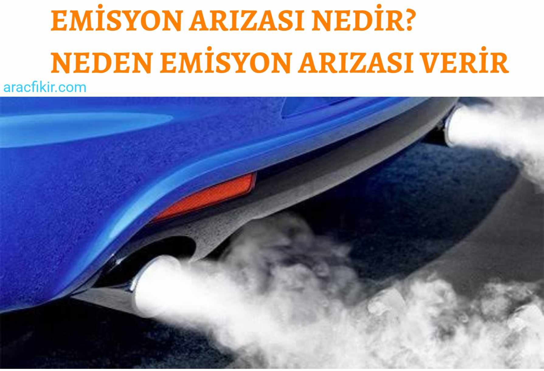 Emisyon Arızası Nedir? Neden arıza  verir?